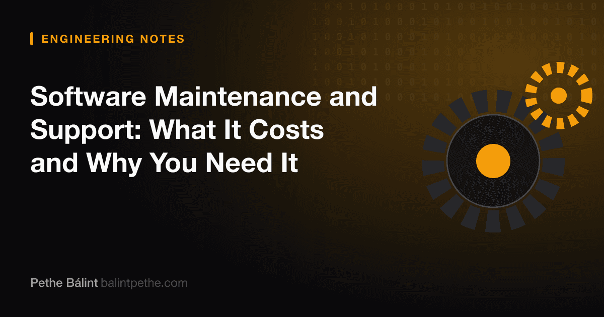 Software Maintenance and Support: What It Costs and Why You Need It