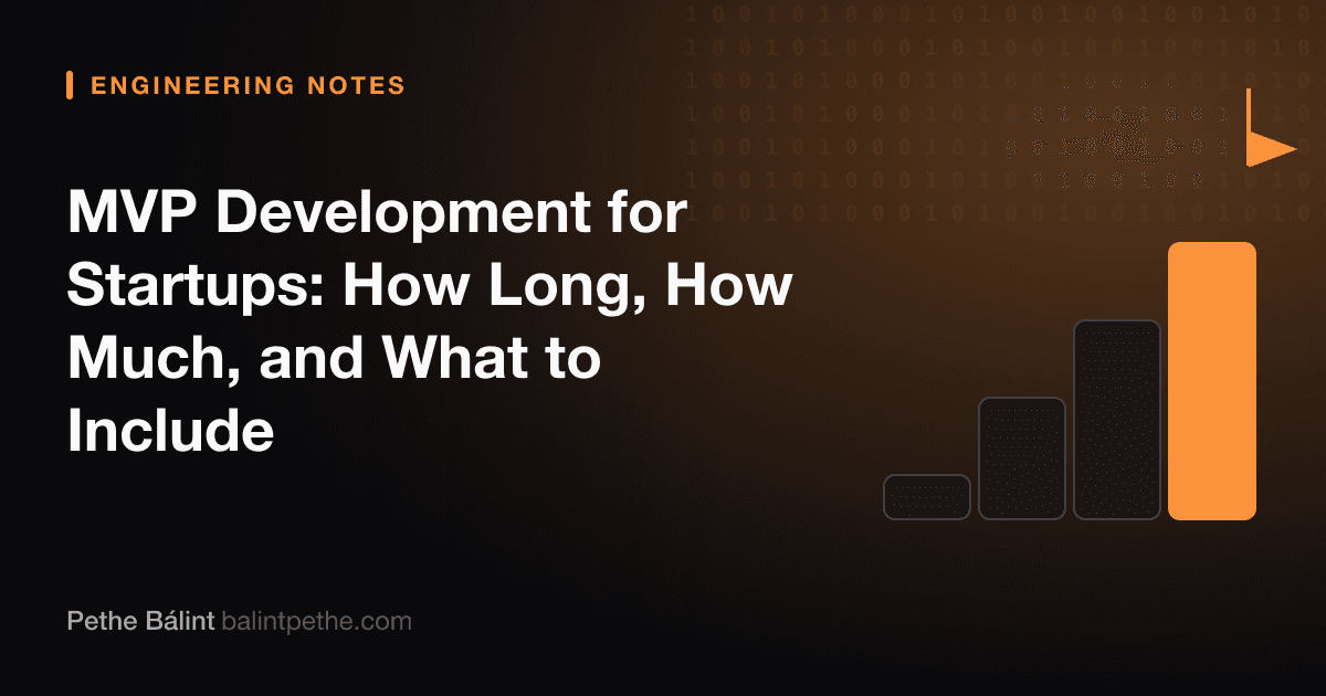 MVP Development for Startups: How Long, How Much, and What to Include