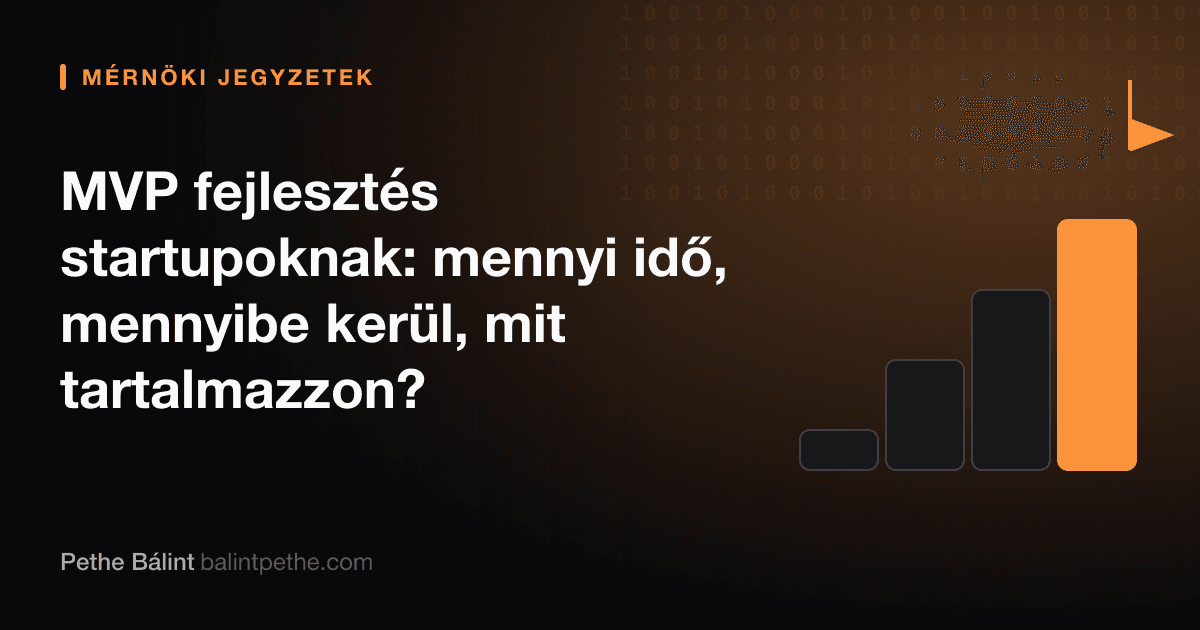 MVP fejlesztés startupoknak: mennyi idő, mennyibe kerül, mit tartalmazzon?