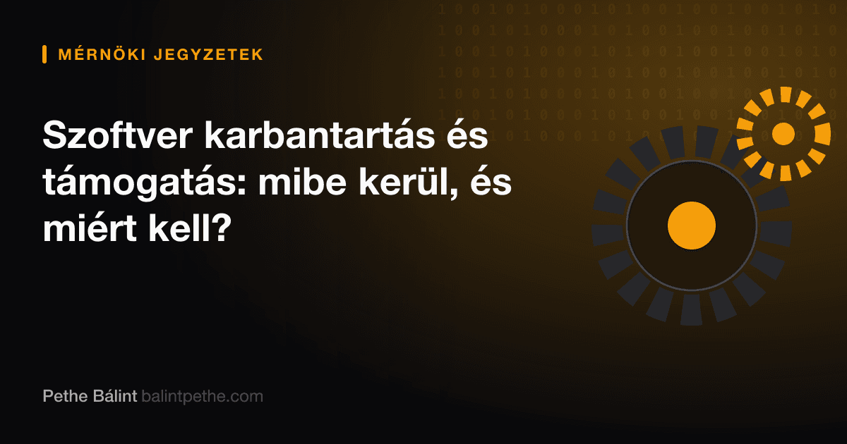 Szoftver karbantartás és támogatás: mibe kerül, és miért kell?