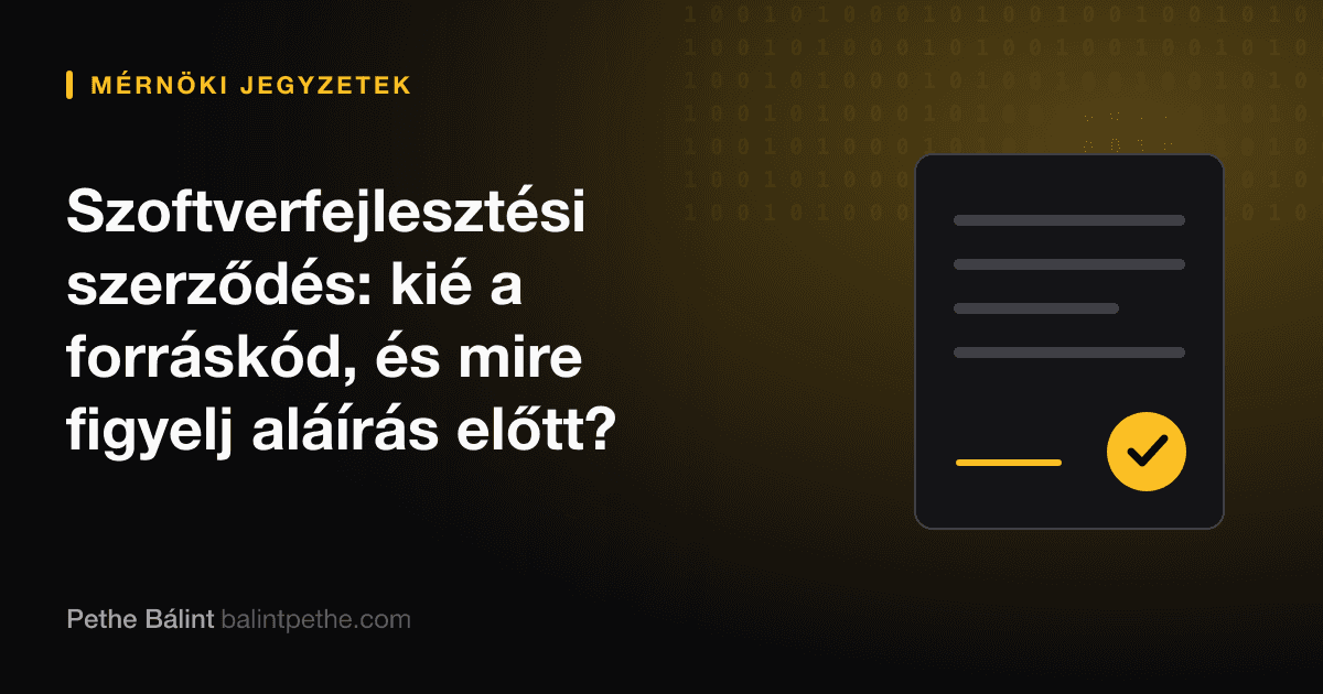 Szoftverfejlesztési szerződés: kié a forráskód, és mire figyelj aláírás előtt?