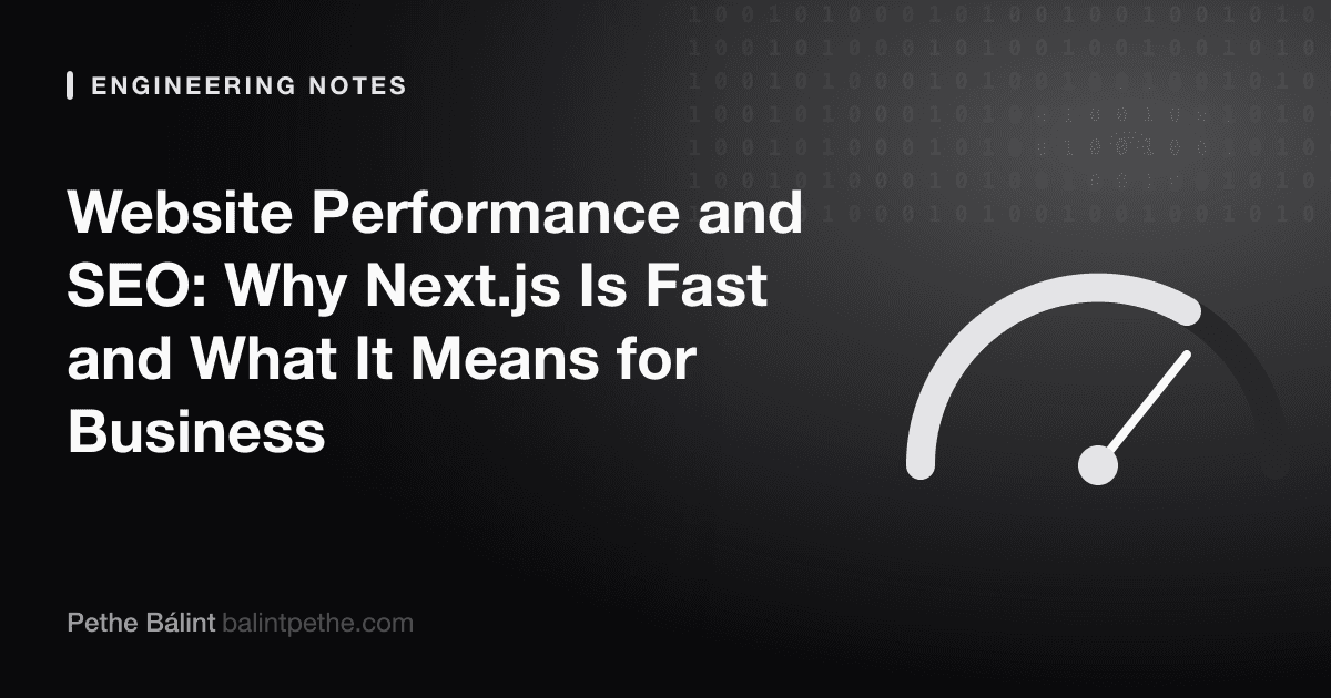 Website Performance and SEO: Why Next.js Is Fast and What It Means for Business