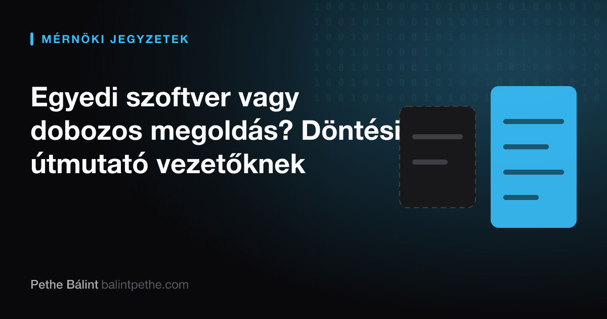Egyedi szoftver vagy dobozos megoldás? Döntési útmutató vezetőknek