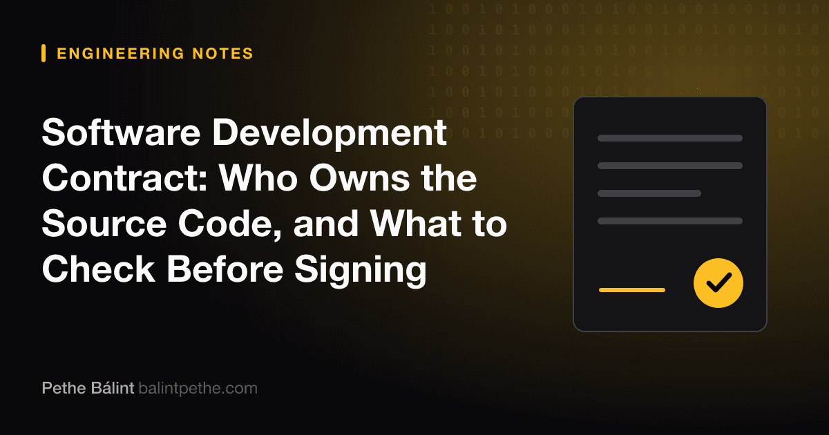 Software Development Contract: Who Owns the Source Code, and What to Check Before Signing